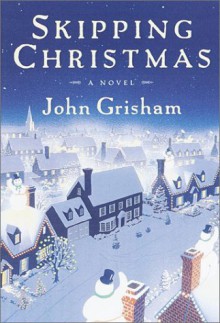 Skipping Christmas - John Grisham