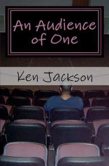 An Audience of One - Ken Jackson