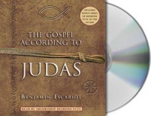 The Gospel According to Judas by Benjamin Iscariot - Jeffrey Archer, Desmond Tutu, Francis J. Moloney