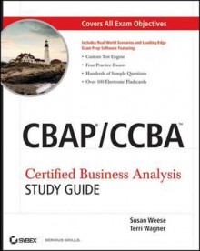 Cbap / Ccba Certified Business Analysis Study Guide - Susan Weese, Terri Wagner