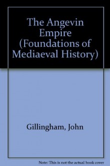 The Angevin Empire - John Gillingham