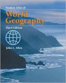 Student Atlas of World Geography - John Logan Allen