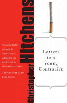 Letters to a Young Contrarian - Christopher Hitchens