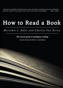 How To Read A Book: The Classic Guide to Intelligent Reading (Audiocd) - Mortimer J. Adler, Edward Holland