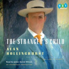 The Stranger's Child - Alan Hollinghurst, James Daniel Wilson