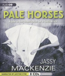 Pale Horses: A Jade de Jong Mystery, #4 - Jassy Mackenzie