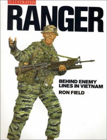 Ranger: Behind Enemy Lines in Vietnam - Ron Field