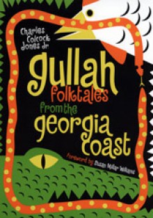 Gullah Folktales from the Georgia Coast - Charles Colcock Jones Jr., Susan Millar Williams