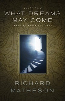 What Dreams May Come - Richard Matheson, Robertson Dean