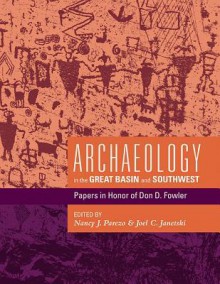 Archaeology in the Great Basin and Southwest: Papers in Honor of Don D. Fowler - Nancy J. Parezo, Joel C Janetski