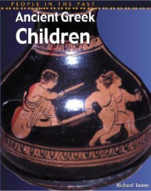 Ancient Greek Children - Richard Tames