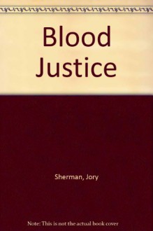 Blood Justice - Jory Sherman