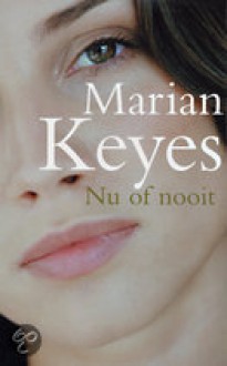 Nu of nooit - Marian Keyes