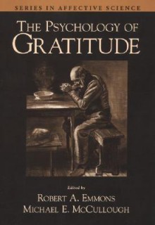 The Psychology of Gratitude (Series in Affective Science) - Robert A. Emmons, Michael E. McCullough