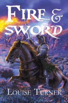 Fire and Sword - Louise Turner