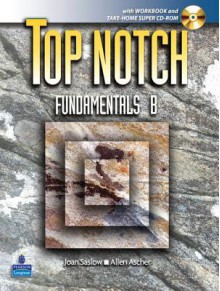 Top Notch: English For Today's World - Joan M. Saslow, Allen Ascher