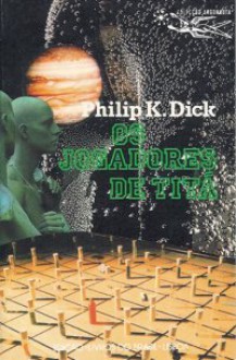 Os Jogadores de Titã - Philip K. Dick