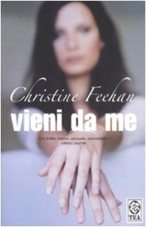 Vieni da me - Christine Feehan