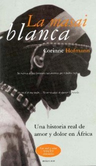 Masai Blanca, La (Spanish Edition) - Corinne Hofmann