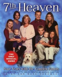 7th Heaven: Four Years with the Camden Family - Cathy East Dubowski, Mark Dubowski, Brenda Hampton