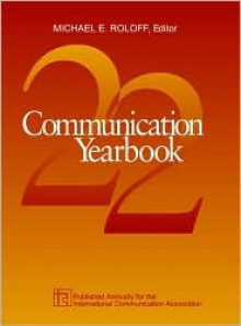 Communication Yearbook 22 - Michael Roloff, Gaylen Paulson