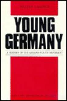 Young Germany: A History of the German Youth Movement (Social Science Classics) - Walter Laqueur