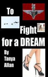 To Fight for a Dream - Tanya Allan