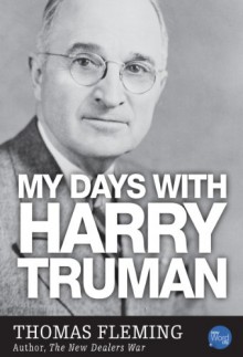 My Days with Harry Truman (The Thomas Fleming Library) - Thomas J. Fleming