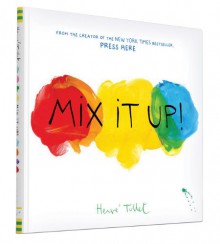 Mix It Up - Hervé Tullet