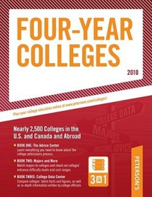 Four-Year Colleges - 2010: More Than 2,500 Colleges in the United States, Canada, and Abroad - Peterson's, Peterson's