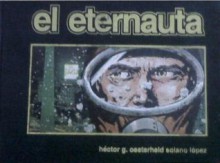 El Eternauta - Héctor Germán Oesterheld, Francisco Solano López