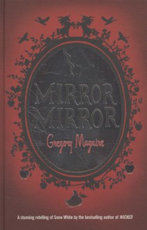 Mirror Mirror - Gregory Maguire