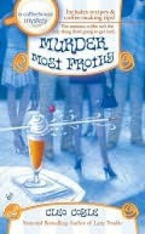 Murder Most Frothy - Cleo Coyle