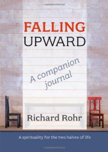 Falling Upward: A Companion Journal - Richard Rohr