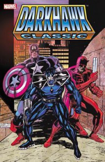 Darkhawk Classic - Volume 1 - Danny Fingeroth, Mike Manley