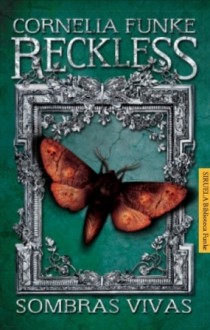 Sombras vivas (Reckless, #2) - Cornelia Funke