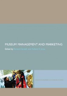 Museum Management and Marketing - Richard Sandell