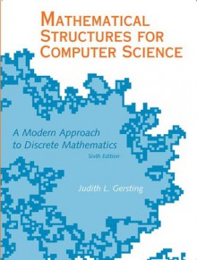 Mathematical Structures for Computer Science - Judith L. Gersting