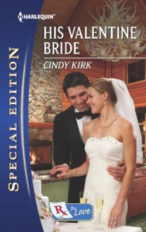 His Valentine Bride (Rx for Love) - Cindy Kirk