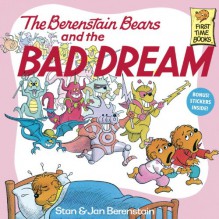 The Berenstain Bears and the Bad Dream - 'Stan Berenstain', 'Jan Berenstain'