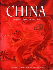 China: Empire and Civilization - Edward L. Shaughnessy