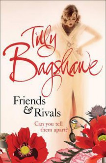 Friends and Rivals - Tilly Bagshawe