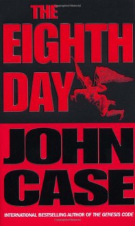 The Eighth Day - John Case