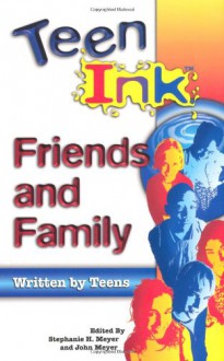 Teen Ink Friends & Family: Friends and Family - Stephanie H. Meyer