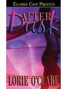 After Dusk (Torrid Love #3) - Lorie O'Clare