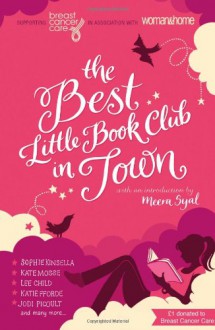 The Best Little Book Club in Town - Kate Mosse, Sophie Kinsella, Alison Weir, Helen Dunmore, Douglas Kennedy, Meera Syal, Katie Fforde, Elizabeth Buchan, Daisy Goodwin, Fanny Blake, Jane Fallon, Jodi Picoult, Lee Child