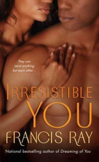 Irresistible You - Francis Ray