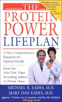 The Protein Power Life Plan - Michael R. Eades, Mary Dan Eades