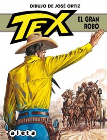 Tex: El gran robo - Claudio Nizzi, José Ortiz