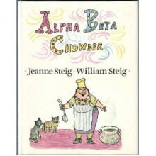 Alpha Beta Chowder - Jeanne Steig